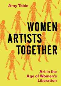 Women Artists Together : Art in the Age of Women's Liberation