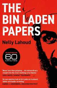 ビン・ラディン文書：殺害後に明らかになったアルカイダの真実<br>The Bin Laden Papers : How the Abbottabad Raid Revealed the Truth about al-Qaeda, Its Leader and His Family