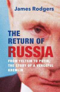 ロシアの回帰：エリツィンからプーチンまで、クレムリンの復讐の物語<br>The Return of Russia : From Yeltsin to Putin, the Story of a Vengeful Kremlin