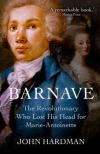 ベルナーヴ伝：マリー・アントワネットのために断頭台に散った革命家<br>Barnave : The Revolutionary who Lost his Head for Marie Antoinette