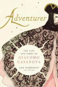 カサノヴァの生涯と時代<br>Adventurer : The Life and Times of Giacomo Casanova