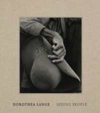 ドロシア・ラングの人物写真<br>Dorothea Lange : Seeing People