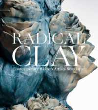 現代日本の女性陶芸家<br>Radical Clay : Contemporary Women Artists from Japan