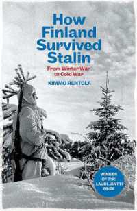 How Finland Survived Stalin : From Winter War to Cold War, 1939-1950