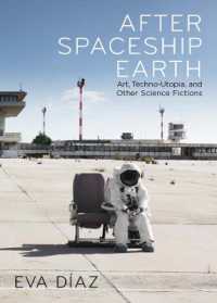 After Spaceship Earth : Art, Techno-utopia, and Other Science Fictions