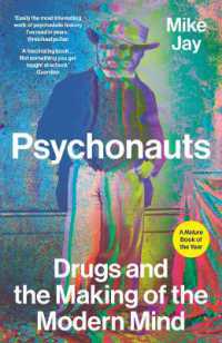 精神薬を自分で試した人々と知の歴史<br>Psychonauts : Drugs and the Making of the Modern Mind