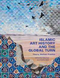 Islamic Art History and the Global Turn : Theory, Method, Practice (The Biennial Hamad bin Khalifa Symposium on Islamic Art)