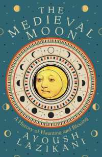 中世の月：恐怖と祝福の歴史<br>The Medieval Moon : A History of Haunting and Blessing