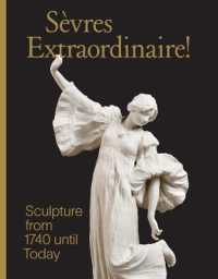 Sevres Extraordinaire! : Sculpture from 1740 Until Today