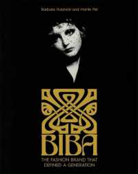 ビバ：1960-1970年代の世界を席巻したファッション・ブランドの物語<br>Biba : The Fashion Brand That Defined a Generation