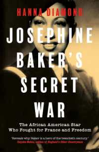 Josephine Baker's Secret War : The African American Star Who Fought for France and Freedom