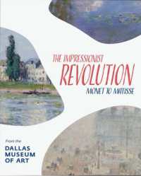 The Impressionist Revolution : Monet to Matisse from the Dallas Museum of Art