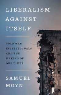 リベラリズムの自壊：冷戦期の知識人たちと現代世界<br>Liberalism against Itself : Cold War Intellectuals and the Making of Our Times