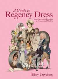 摂政時代英国衣装便覧<br>A Guide to Regency Dress : from Corsets and Breeches to Bonnets and Muslins