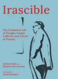 Irascible : The Combative Life of Douglas Cooper, Collector and Friend of Picasso
