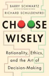 Choose Wisely : Rationality, Ethics, and the Art of Decision-Making