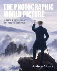 写真的世界像：新たな写真前史<br>The Photographic World Picture : A New Prehistory of Photography
