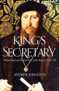 King's Secretary : William Paget and the Last Years of the Reign of Henry VIII