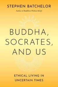 Buddha, Socrates, and Us : Ethical Living in Uncertain Times