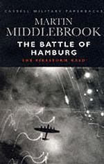 The Battle of Hamburg : The Firestorm Raid (Cassell Military Paperbacks)
