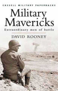 Military Mavericks : Extraordinary Men of Battle