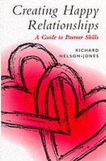 Creating Happy Relationships : A Guide to Partner Skills