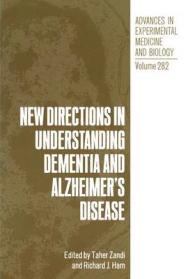 New Directions in Understanding Dementia and Alzheimer's Disease (Advances in Experimental Medicine and Biology)