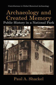 Archaeology and Created Memory : Public History in a National Park (Contributions to Global Historical Archaeology)