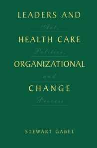 Leaders and Healthcare Organizational Change : Art, Politics, and Process