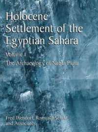 エジプト・サハラにみる完新世の居留地<br>Holocene Settlement of the Egyptian Sahara : The Archaeology of Nabta Playa 〈1〉