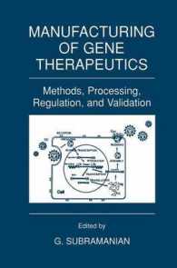 Manufacturing of Gene Therapeutics : Methods, Processing, Regulation, Anf Validation