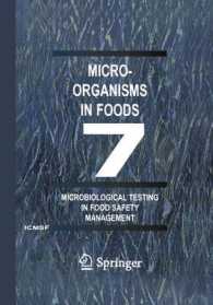 Microorganisms in Foods 7: Microbiological Testing in Food Safety Management: Vol 7 （2002. Corr. 2nd Printing. 2006 ed.）