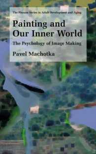 Painting and Our Inner World : The Psychology of Image Making (The Plenum Series in Adult Development and Aging)
