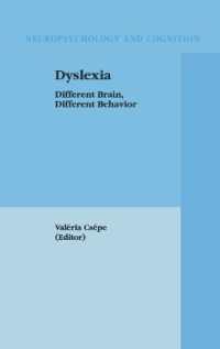 Dyslexia : Different Brain, Different Behavior (Neuropsychology and Cognition)
