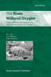 The Brain without Oxygen : Causes of Failure--Physiological and Molecular Mechanisms for Survival （3RD）