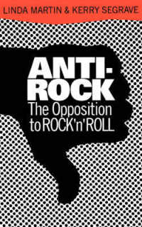 Anti-Rock : The Opposition to Rock 'n' Roll