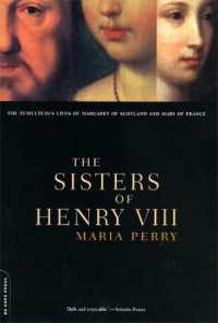 The Sisters of Henry VIII: The Tumultuous Lives of Margaret of Scotland and Mary of France