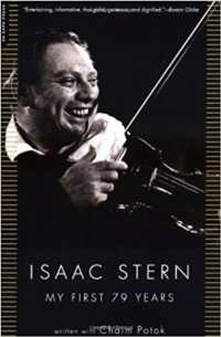 『アイザック・スタ－ン 　すばらしきかな、わがヴァイオリン人生』（原書）<br>Isaac Stern : My First 79 Years