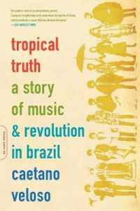 Tropical Truth : A Story of Music and Revolution in Brazil （Reprint）