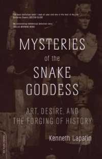 Mysteries of the Snake Goddess : Art, Desire, and the Forging of History