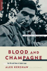 Blood and Champagne : The Life and Times of Robert Capa