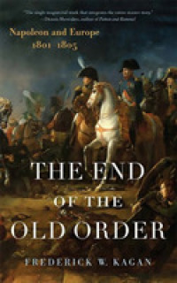 The End of the Old Order : Napoleon and Europe, 1801-1805