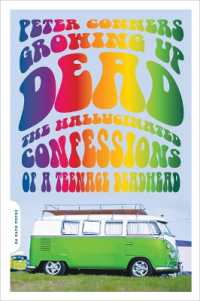 Growing Up Dead : The Hallucinated Confessions of a Teenage Deadhead