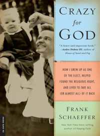Crazy for God : How I Grew Up as One of the Elect, Helped Found the Religious Right, and Lived to Take All (or Almost All) of It Back