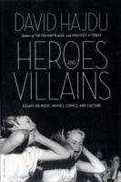 Heroes and Villains : Essays on Music, Movies, Comics, and Culture （Original）