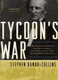Tycoon's War : How Cornelius Vanderbilt Invaded a Country to Overthrow America's Most Famous Military Adventurer
