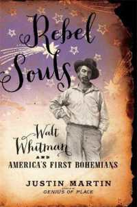 Rebel Souls : Walt Whitman and America's First Bohemians