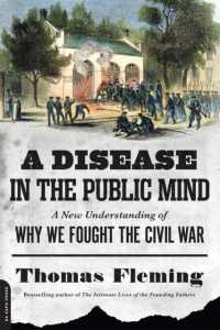 A Disease in the Public Mind : A New Understanding of Why We Fought the Civil War