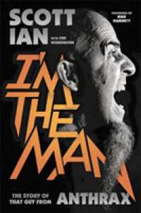 I'm the Man : The Story of That Guy from Anthrax