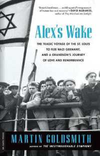 Alex's Wake : The Tragic Voyage of the St. Louis to Flee Nazi Germany and a Grandson's Journey of Love and Remembrance